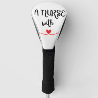 A Nurse with Heart Golf Head Cover