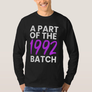 A part of the 1992 Batch Born in 92' Old T-Shirt