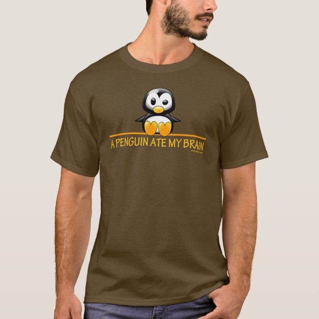 A Penguin Ate My Brain T-Shirt (Front)