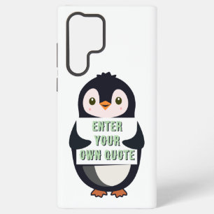 A penguin holding a sign with customizable text th samsung galaxy s22 ultra case