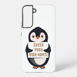 A penguin holding a sign with customizable text th samsung galaxy s22+ case