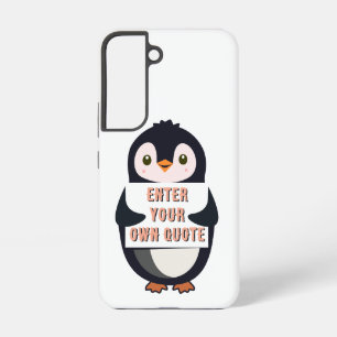 A penguin holding a sign with customizable text th samsung galaxy s22 case