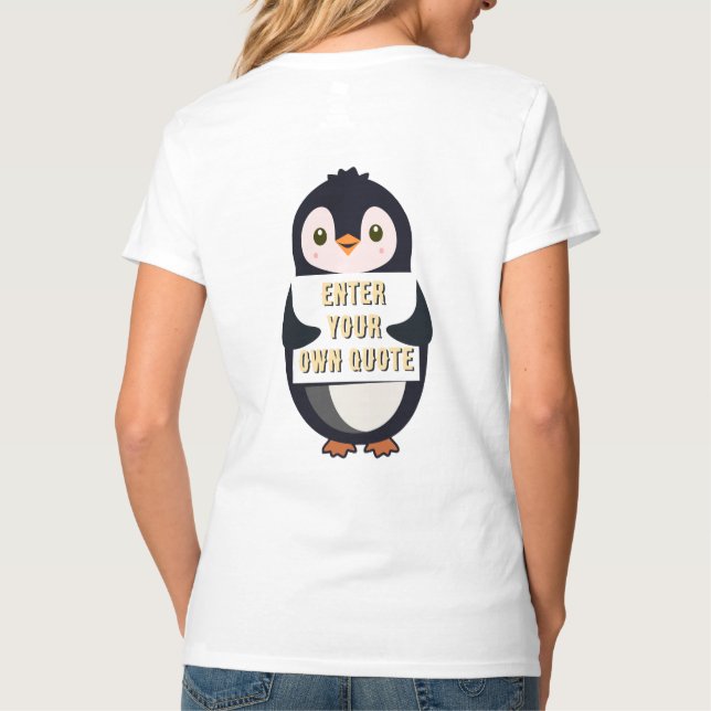 A penguin holding a sign with customizable text th T-Shirt (Back)