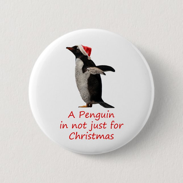 A Penguin is not just for Christmas Badge Button (Front)