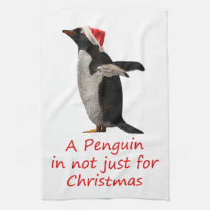 A Penguin is not just for Christmas Kitchen Towel