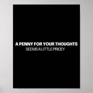 A Penny For Your Thoughts - Joke  Poster