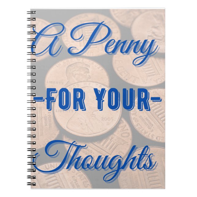 A Penny for your Thoughts Notebook/Journal Notebook (Front)