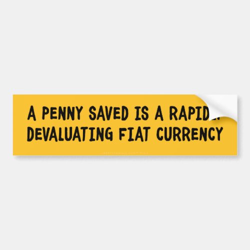 A Penny Saved  Bumper Sticker