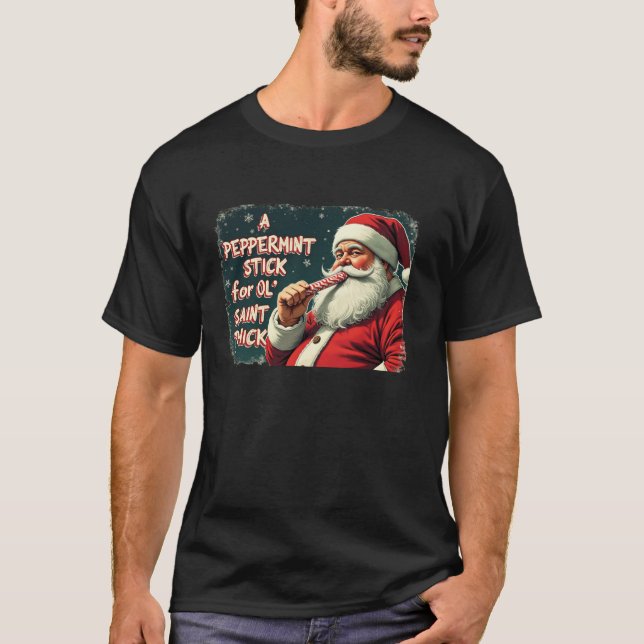  A Peppermint Stick for Ol Saint Thick Funny Santa T-Shirt (Front)