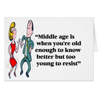 A perfect description of middle age card