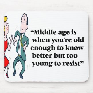 A perfect description of middle age mouse pad