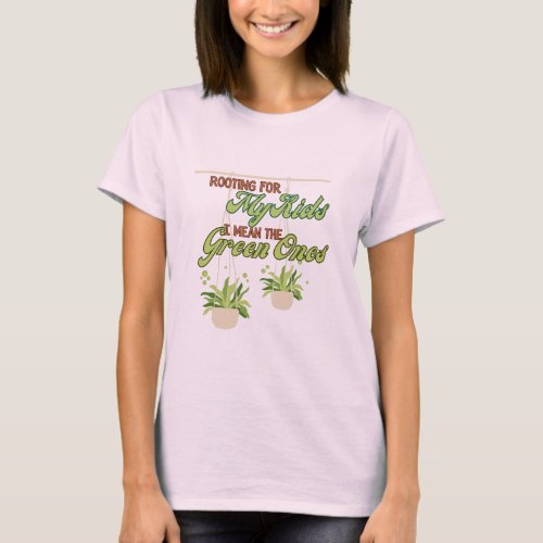 A perfect gift for a plant crazy Mom T_Shirt