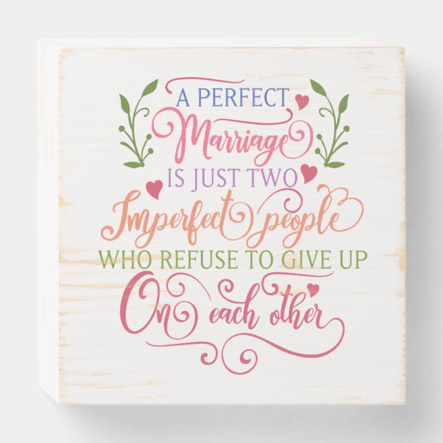 A perfect marriage is just two imperfect people wooden box sign (Front Horizontal)