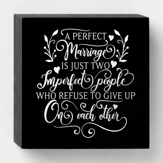A perfect marriage is just two imperfect people wooden box sign (Front Horizontal)