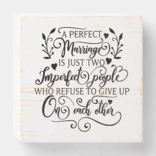 A perfect marriage is just two imperfect people wooden box sign