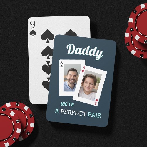A Perfect Pair  Dad  Child Photo Playing Cards