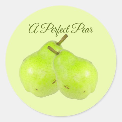 A Perfect Pear Juicy And Sweet    Classic Round Sticker