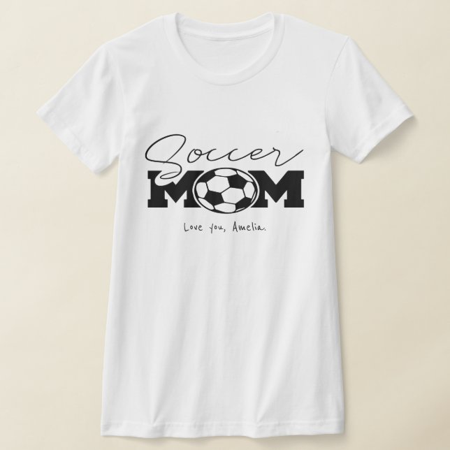A Perfect Personalized for Every Proud Soccer Mom T-Shirt (Laydown)