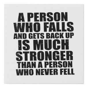 A Person Who Falls And Gets Back Up Is Much Strong Faux Canvas Print