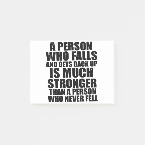 A Person Who Falls And Gets Back Up Is Much Strong Post_it Notes