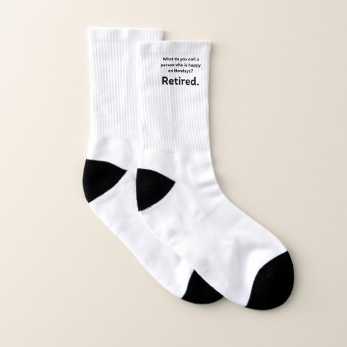 A person who is happy on Mondays funny retirement Socks