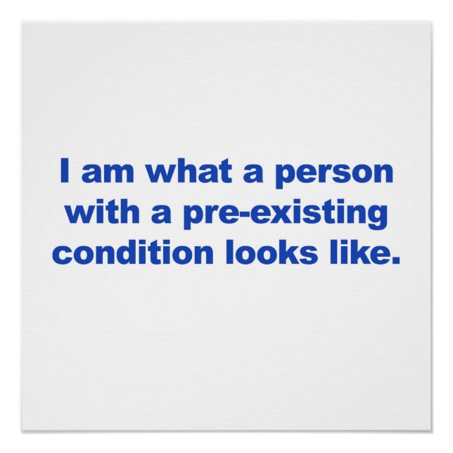 A Person with a Pre-Existing Condition Poster (Front)