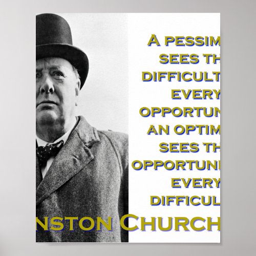 A Pessimist Sees The Difficulty _ Churchill  Poster