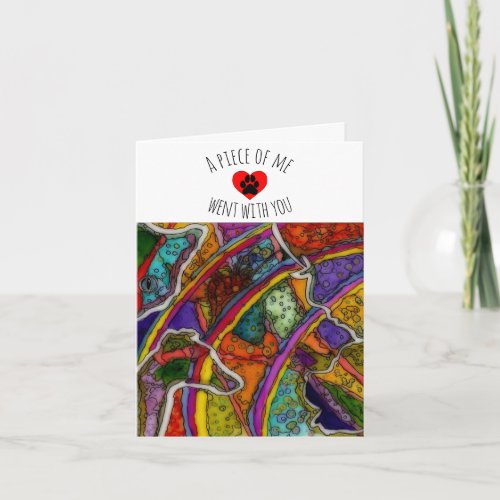 A Piece of Me Went with You Pet Greeting Card