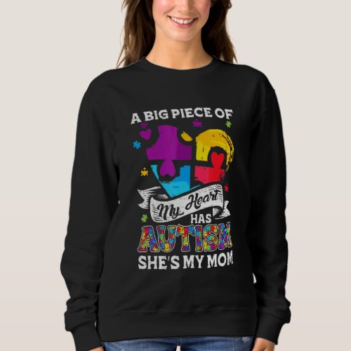 A Piece Of My Heart Has Autism My Mom Sweatshirt