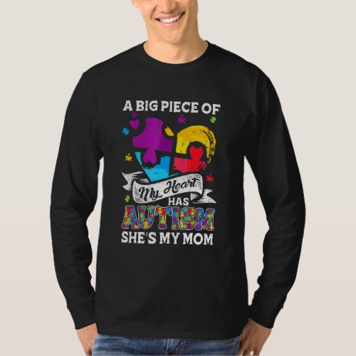 A Piece Of My Heart Has Autism My Mom T_Shirt