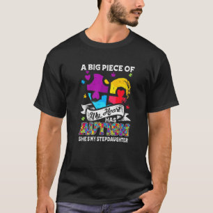 A Piece Of My Heart Has Autism My Stepdaughter T-Shirt