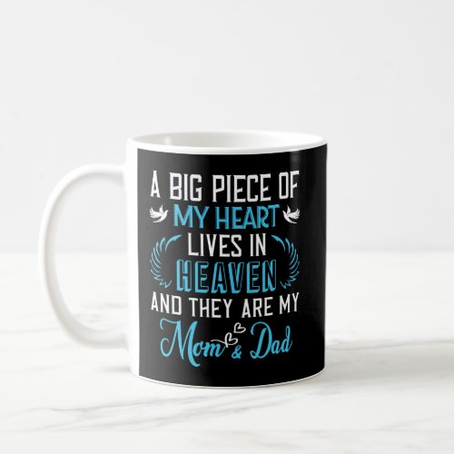A Piece Of My Heart Lives In Heaven My Mom Dad Mis Coffee Mug