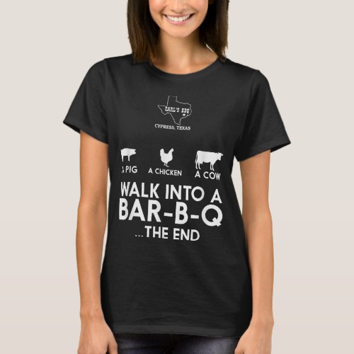 A Pig A Chicken A Cow Walk Into a Bar_B_Qhe End T_Shirt