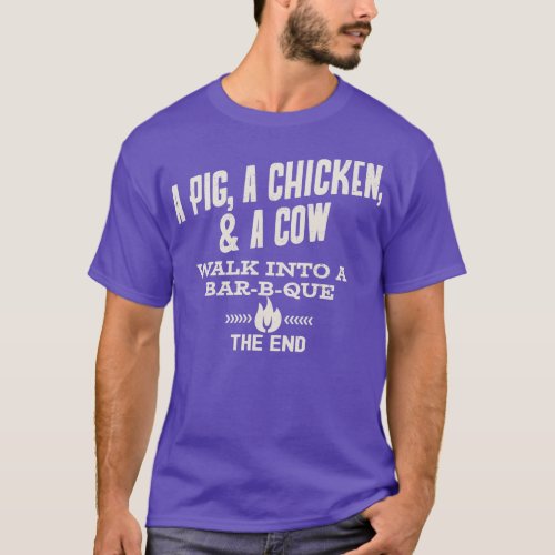 A Pig A Chicken A Cow Walk Into A Bar B Que The En T_Shirt