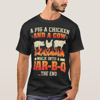 A Pig A Chicken A Cow Walk Into A Bbq Joke Funny T-Shirt