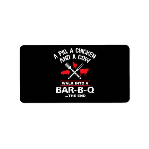 A Pig Chicken Cow Walk Into A Bar Funny BBQ Label