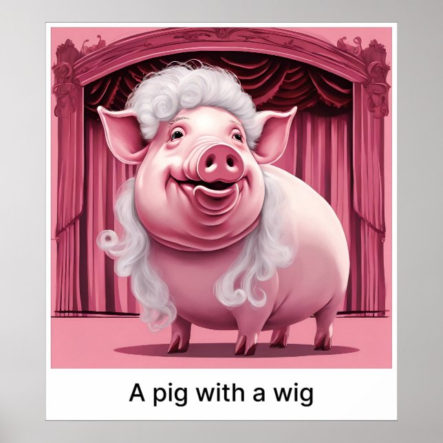 A Pig With A Wig - Print (Front)