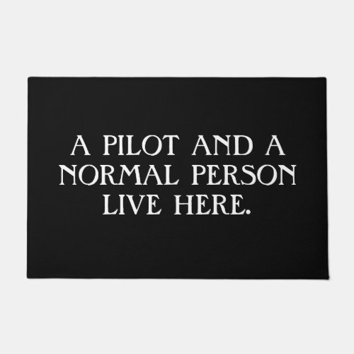 A Pilot And A Normal Person Live Here Doormat
