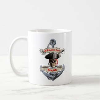 A Pirate Life For Me Coffee Mug