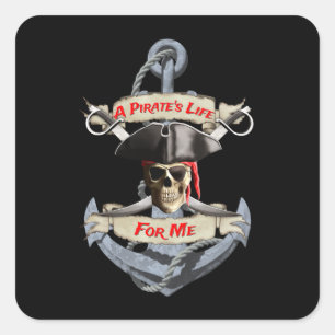 A Pirate Life For Me Square Sticker