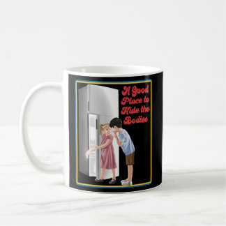 A Place To Hide The Bodies Coffee Mug