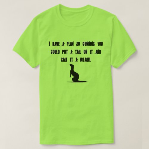 A Plan So Cunning T shirt