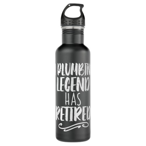 A Plumbing Legend Has Retired Pipes Retirement Stainless Steel Water Bottle