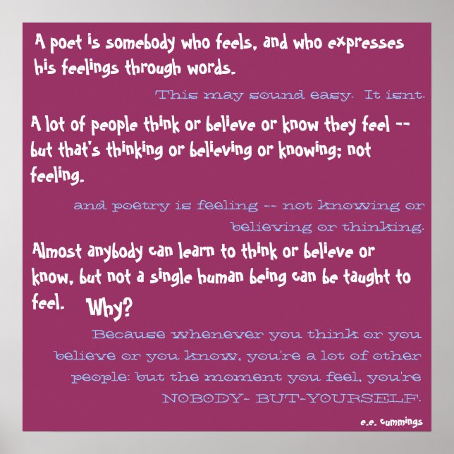 A poet is somebody who feels, and who expresses... poster (Front)