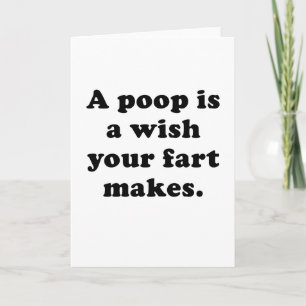 A Poop is a Wish Your Fart Makes Card