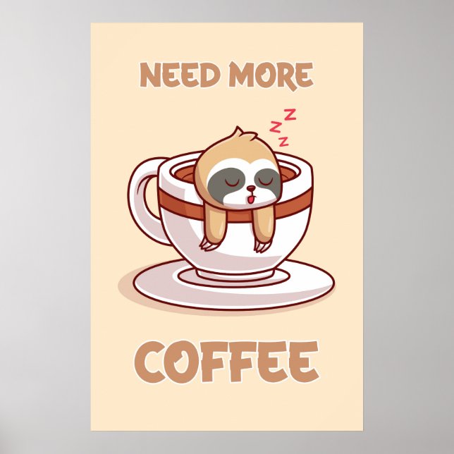 A poster Need More Coffee (Front)