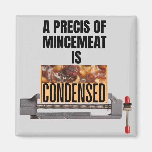 A Precis of Mincemeat is Condensed Magnet (Front)