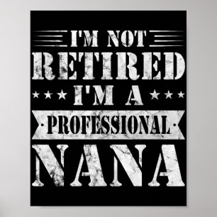 A Professional Nana Funny Mothers Day Retired Gran Poster