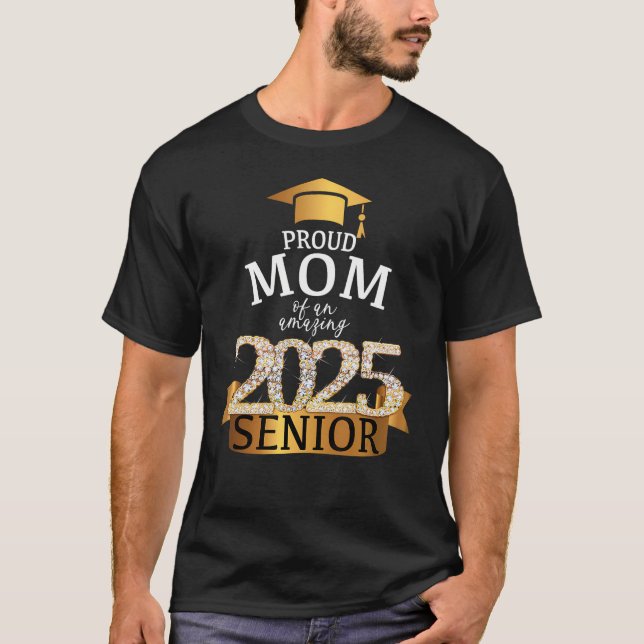 A Proud 2025 Senior Mom T-Shirt (Front)