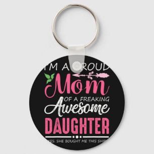 A Proud Mom Shirt Gift From Daughter Funny Mothers Keychain